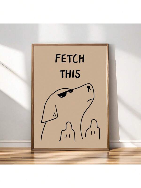 HALFLEMART 1pc Fetch This Dog Art Print, Funny Animals Print,For Living Room & Bedroom Decor,No Frame,Wall Art,Canvas,Poster Gifts Birthday Graduation