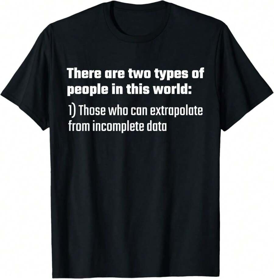 Extrapolate Incomplete Data Design For Data Scientists T-Shirt Wedding Gift For Groom Father's Day Gift For Grandpa,Black T-Shirt, 100% Cotton, Men's T-Shirt,,Funny Graphic T Shirts,S-XXXL,Vintage Shirt - Black - View 1