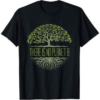 There Is No Planet B Earth Day T-Shirt
