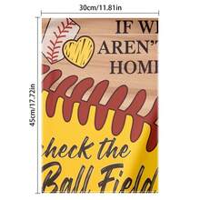 1pc Double-Sided Print Garden Flag, 12x18 Inches, Polyester, "If We Aren't Home Check The Ball Field" Baseball Theme, Outdoor Yard Decor, Home Decoration, No Flagpole Included Banner Tapestry Room Decor Birthday Decorations Party Decorations - Garden Flags - View 3
