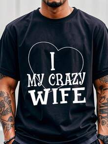 1pc Camiseta de Hombre del Día de San Valentín I Love My Crazy Wife, 100% Algodón, Cuello Redondo, Manga Corta, Ajuste Regular, Ropa Casual de Fin de Semana, Ropa Casual para Todas las Estaciones, 180gsm - Ideal para San Valentín, Año Nuevo, Día del Padre, Navidad - Negro - Ver 2
