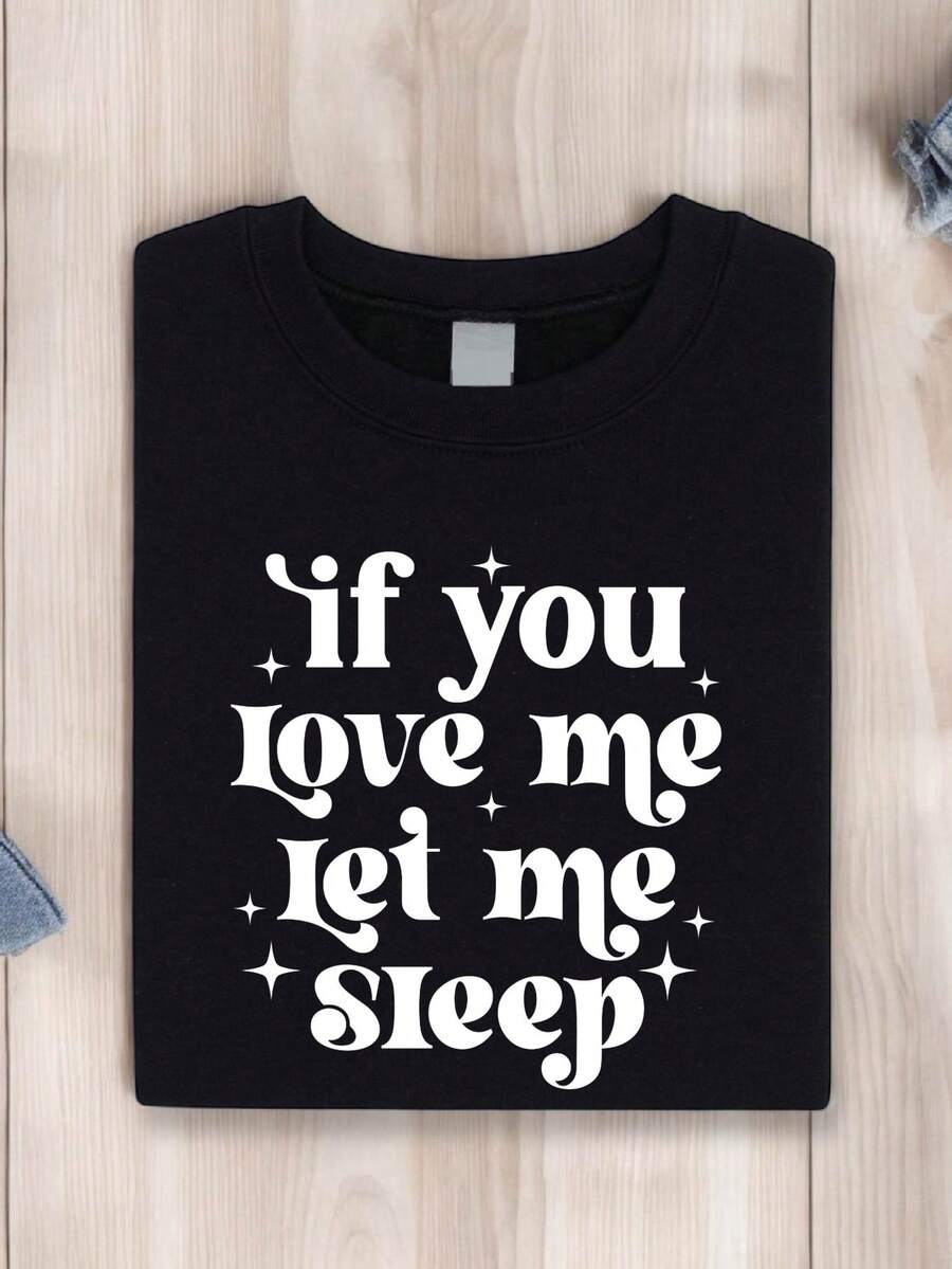 If You Love Me Let Me Sleep Shirt, Sleeping Lover, Sleepy Head Gift, Funny Friends Gifts, Funny Sleeping Shirts, Sarcasm Tee, Funny Shirt, Mom Shirt, Sarcastic Quote Shirts TX-2464 - 黑色 - 查看 1