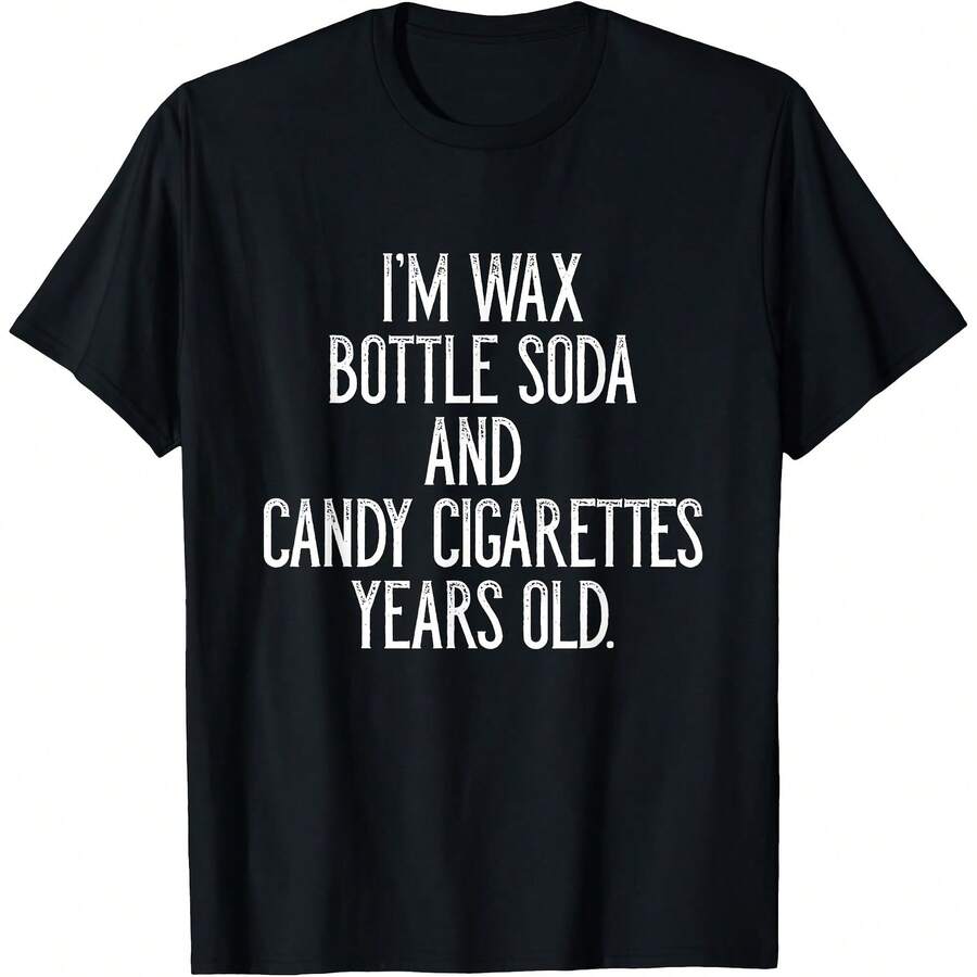 I Am Wax Bottle Soda And Candy Cigarettes Years Old -100% Cotton 220g T Shirt - Black - View 1
