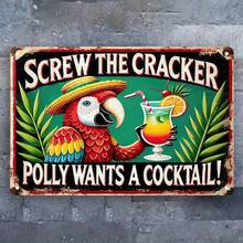 1PC Screw The Cracker Polly Wants A Cocktail Tin Sign, Funny Parrot Decor, High-Quality Metal, Tropical Bar Art, Humorous Wall Sign, Beach Party Decor, 8x12 Inches / 20x30 Cm - 彩色 - 查看 8
