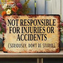 1PC Tin Sign, Not Responsible For Injuries Or Accidents, Funny Warning Sign, Humorous Quote, 2D Flat, 8x12 Inches / 20x30 Cm, Retro Style, Man Cave Decor, Humor Wall Art, Ideal For Bars, Offices, Or Workshop Spaces. - Multicolor - View 4