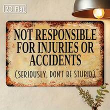 1PC Tin Sign, Not Responsible For Injuries Or Accidents, Funny Warning Sign, Humorous Quote, 2D Flat, 8x12 Inches / 20x30 Cm, Retro Style, Man Cave Decor, Humor Wall Art, Ideal For Bars, Offices, Or Workshop Spaces. - Multicolor - View 1