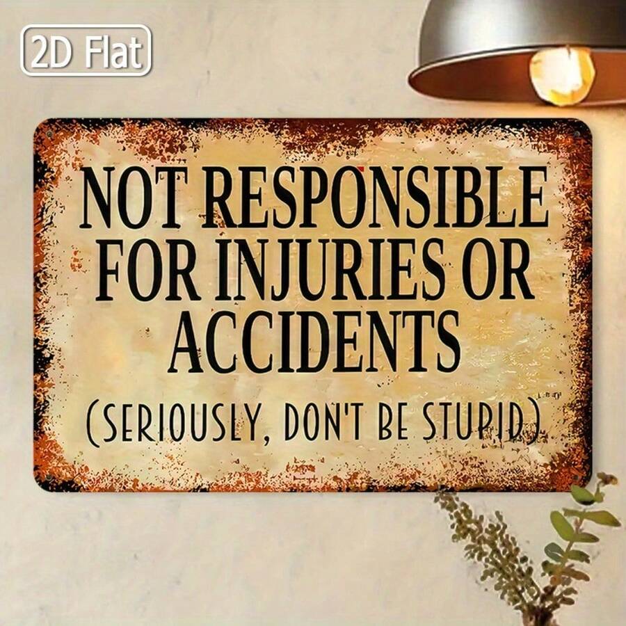 1PC Tin Sign, Not Responsible For Injuries Or Accidents, Funny Warning Sign, Humorous Quote, 2D Flat, 8x12 Inches / 20x30 Cm, Retro Style, Man Cave Decor, Humor Wall Art, Ideal For Bars, Offices, Or Workshop Spaces. - Multicolor - View 1