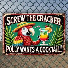 1PC Screw The Cracker Polly Wants A Cocktail Tin Sign, Funny Parrot Decor, High-Quality Metal, Tropical Bar Art, Humorous Wall Sign, Beach Party Decor, 8x12 Inches / 20x30 Cm - 彩色 - 查看 9