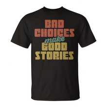 Bad Choices Make Good Stories Vintage T-Shirt  220g Cotton Crew Neck Top With Gentle Be Yourself Typography And Pastel Color Design,Subtle Y2K Meets Natural Style, Ideal For Young Women Seeking A Calm,Great Gift For A Gentle Soul,Casual Yet Elegant Daily Wear For Garden Walks, Coffee Dates, Art Museums, Or Reading Nooks - màu đen - Xem 1