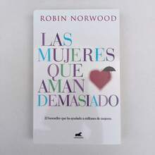 Las mujeres de aman demasiado Robin Norwood - Libro único - Ver 1