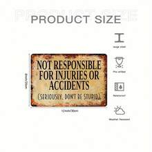 1PC Tin Sign, Not Responsible For Injuries Or Accidents, Funny Warning Sign, Humorous Quote, 2D Flat, 8x12 Inches / 20x30 Cm, Retro Style, Man Cave Decor, Humor Wall Art, Ideal For Bars, Offices, Or Workshop Spaces. - Multicolor - View 3