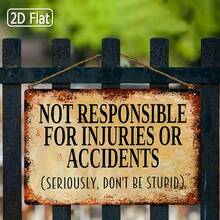 1PC Tin Sign, Not Responsible For Injuries Or Accidents, Funny Warning Sign, Humorous Quote, 2D Flat, 8x12 Inches / 20x30 Cm, Retro Style, Man Cave Decor, Humor Wall Art, Ideal For Bars, Offices, Or Workshop Spaces. - Multicolor - View 10