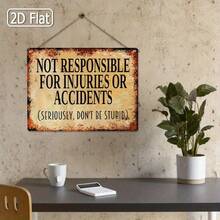1PC Tin Sign, Not Responsible For Injuries Or Accidents, Funny Warning Sign, Humorous Quote, 2D Flat, 8x12 Inches / 20x30 Cm, Retro Style, Man Cave Decor, Humor Wall Art, Ideal For Bars, Offices, Or Workshop Spaces. - Multicolor - View 9