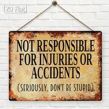1PC Tin Sign, Not Responsible For Injuries Or Accidents, Funny Warning Sign, Humorous Quote, 2D Flat, 8x12 Inches / 20x30 Cm, Retro Style, Man Cave Decor, Humor Wall Art, Ideal For Bars, Offices, Or Workshop Spaces. - Multicolor - View 2