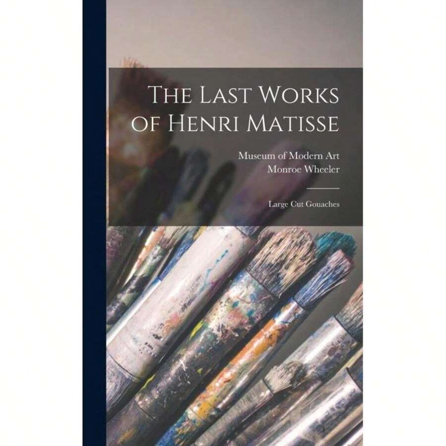 The Last Works Of Henri Matisse-2520 - Single Book - View 1