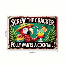 1PC Screw The Cracker Polly Wants A Cocktail Tin Sign, Funny Parrot Decor, High-Quality Metal, Tropical Bar Art, Humorous Wall Sign, Beach Party Decor, 8x12 Inches / 20x30 Cm - 彩色 - 查看 3