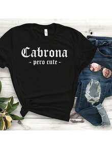 Cabrona Pero Cute - Shirt Tshirt Mexican Mexico Hispanic Font Intelligent Fearless Boss Clothing Womens Female Girl Latina Latino Humor FunKorean Loose  T-Shirt Summer Everyday Printed T-Shirt - 黑色 - 查看 1