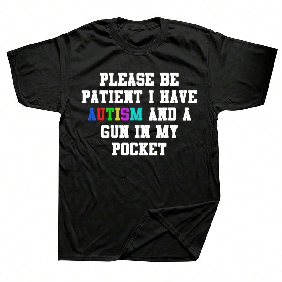 180g Pure Cotton Please Be Patient I Have Autism And A Gun In My Pocket Graphic T-Shirts Men Fashion Casual Cotton Loose Oversized T Shirt - 黑色 - 查看 1