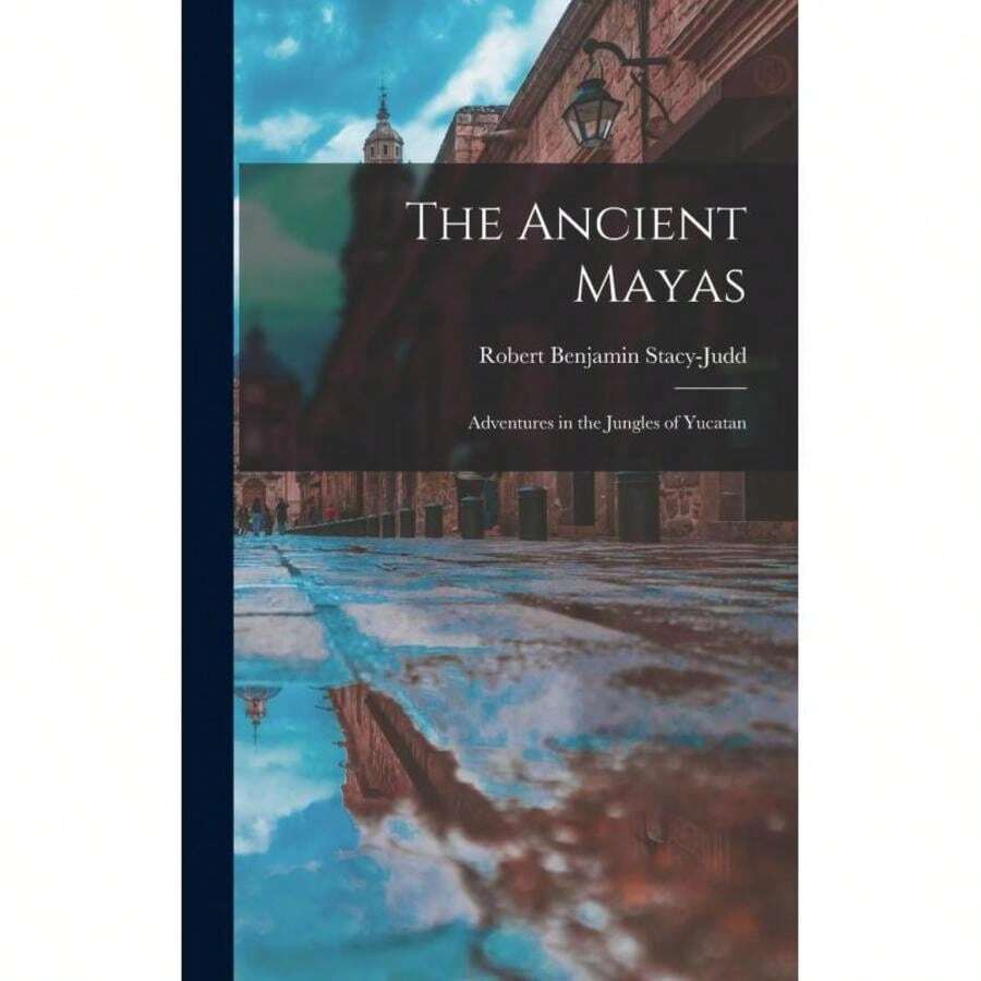 The Ancient Mayas Hardback Supplier:Hassell Street Press-4257 - Single Book - View 1