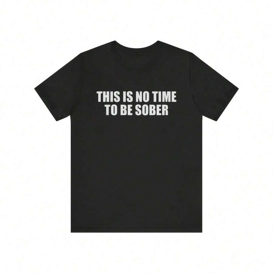 Esta no es época para estar sobrio Camisa - Camisetas divertidas, Regalos broma, Camisetas meme, Regalos parodia, Humor oscuro, No sobrio, Estilo Y3693K Camiseta holgada de verano para exterior, hogar, trabajo o ocio, Tejido de algodón puro suave y duradero, Diseño retro y suave, Regalo para, Camisa de moda y cómoda para viajes, festivales o fines de semana - Negro - Ver 1