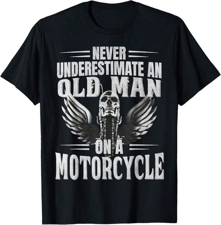 Funny Biker Never Underestimate An Old Man On A Motorcycle T-Shirt~DIS Gift Ideas - Black - View 1