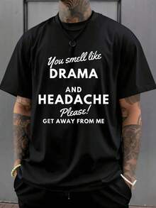 You Smell Like Drama And A Headache Please Get Away T-Shirt T-Shirt - Black - View 1