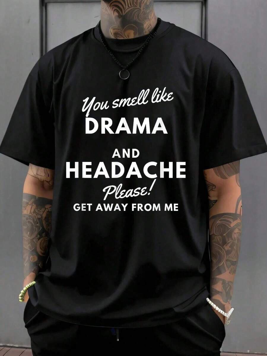 You Smell Like Drama And A Headache Please Get Away T-Shirt T-Shirt - Black - View 1