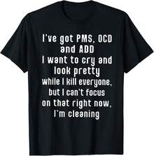 I'Ve Got Pms Ocd And Add I Want To Cry And Look Pretty T-Shirt]DI Gifts For Husband - Black - View 1