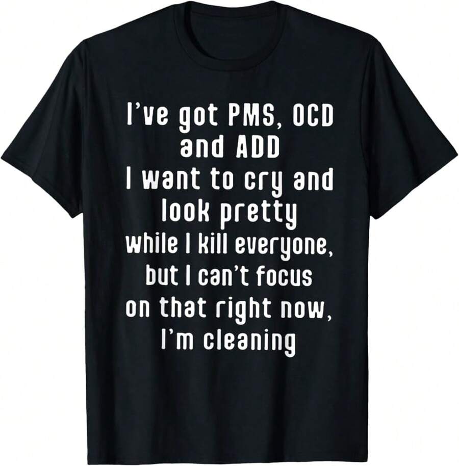 I'Ve Got Pms Ocd And Add I Want To Cry And Look Pretty T-Shirt]DI Gifts For Husband - Black - View 1