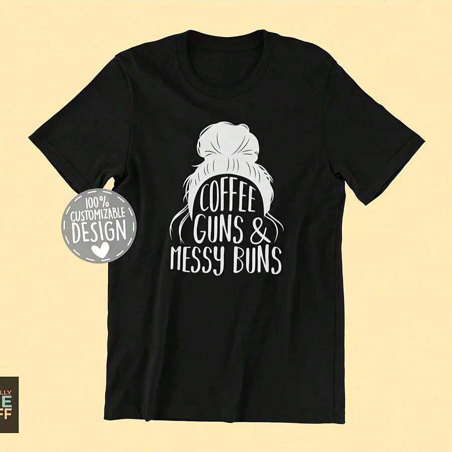 Gun-Loving Wo T-Shirt Coffee Guns & Messy Buns Shirt, Coffee Drinker Gift, Pro-Gun Shirt, UniAesthetic Y666K Style Summer Top, Loose Fitting T-Shirt For Outdoor, Home, Work Or Street Leisure, Soft And Durable Pure Cotton Fabric, Retro And Soft Design, I Gift For , Fashionable And Comfortable Shirt For Travel, Festivals Or Weekends - Black - View 1