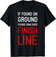 If Found On Ground Please Drag Over Finish Line - Runner T-Shirt, Black, Small;Gro Best Gifts - Black - View 1