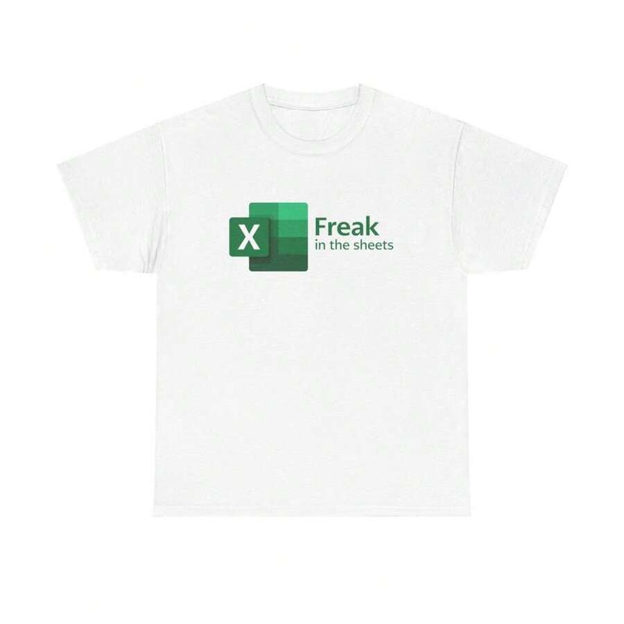 Freak In The Sheets Excel Shirt, Funny Spreadsheet T-Shirt, Meme T ...
