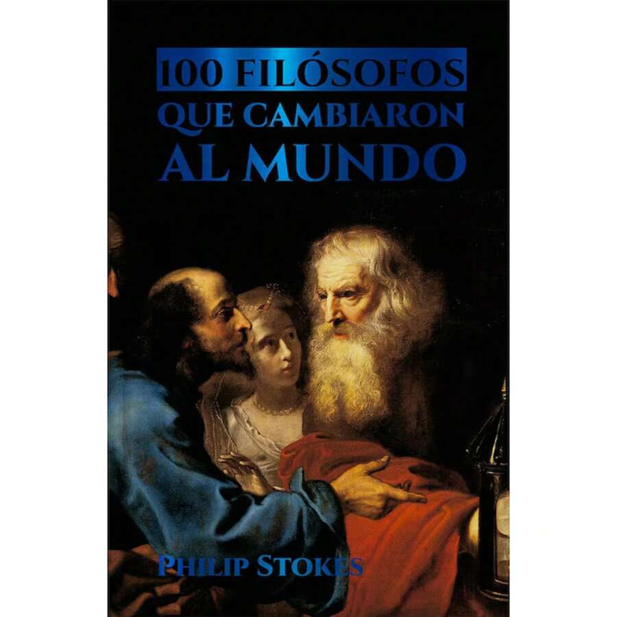 Libro 100 Filósofos Que Cambiaron Al Mundo, Philip Stokes, Aunque Este Libro Contempla a Todos Los Grandes De La Filosofía, También Incluye a Muchos Que No Son Vistos Principalmente Como Filósofos. - Libro único - Ver 1