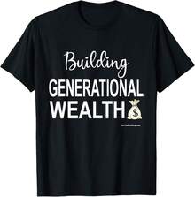 Building Generational Wealth. Money. Income. Job. Mlm T-Shirt^EX Teacher Gifts - Black - View 1