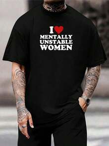 Camiseta I Love Mentally Unstable Women - Camiseta divertida y sarcástica para hombre, regalo novedoso, camiseta informal, algodón negro, varias tallas - Negro - Ver 1