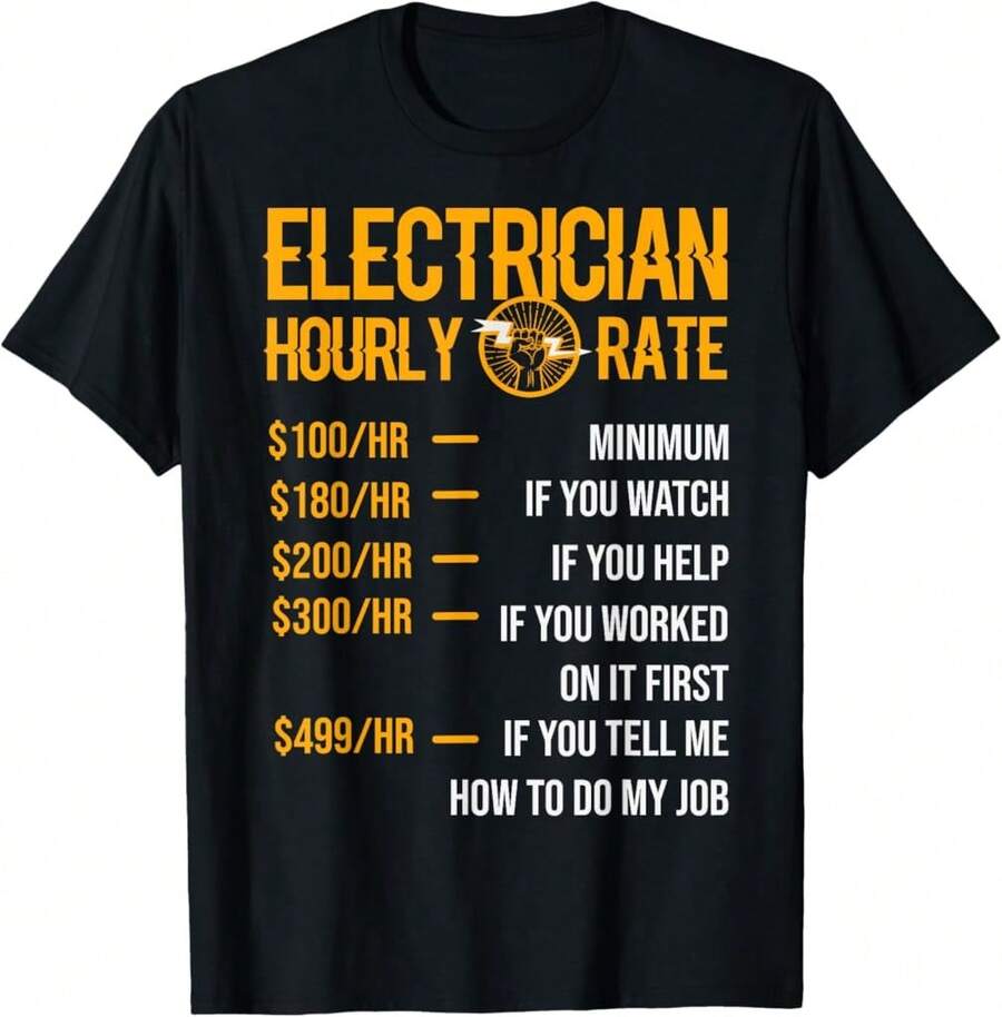 Funny Electrician Men Electrician Hourly Rate Electrician T-Shirt=TR Personalized Gifts - Black - View 1