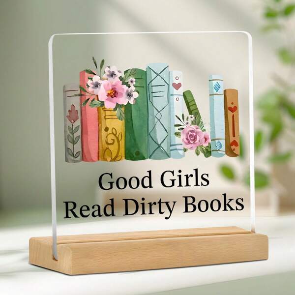 1 Stück, dieser Acryl "Braves Mädchen liest schmutzige Bücher" Bücherbrett-Design Tisch-Dekoartikel - Holzsockel, Ornament für Zuhause & Büro, ideal für Buchliebhaber - ein Geschenk für Freunde und Freundinnen ab 14 Jahren, geeignet für alle Anlässe