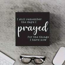 1pc Wooden Box Sign Uplifting Wooden Inspirational Box Sign Beautifully Crafted Motivational Wood Block Plaque With Heartfelt Quote "I Still Remember The Days I Prayed" Perfect Home And Office Desk Decor For Shelf And Cubicle, No Feathers, No Electricity Required, Unique Gift Idea For Friends And Family 5 X 5 Inch/ 12 X 12 Cm - 1pc - 查看 5