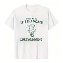 "Y'all Mind If I Do Some Lollygagging?" 100% Cotton Unisex Round Neck Short - Sleeve Graphic T - Shirt - A Quirky Summer Men's Top - 白色 - 查看 6
