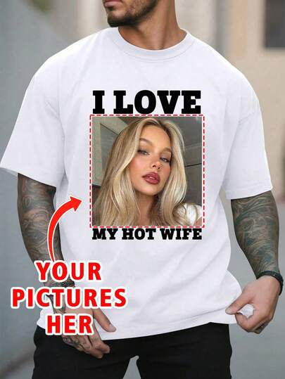 Anpassad "Jag älskar min heta fru" personlig herr-T-shirt, Anpassa ditt eget foto, Selfie/Bebis/Vän/Idol/Par/Familj/Fest/Skola/Sport/Husdjurskärlek fototryck, Födelsedagspresent, Högtidspresent, Festpresent, Bröllopspresent, Vänpresent, Jubileumspresent, Alla hjärtans dag-present