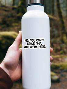 1/3/6pcs No You Can't Leave AMA - Matte Vinyl Decal, Cartoon Healthcare Worker Quote, Self-Adhesive, Single Use, Fade-Resistant, Perfect For Laptops, Water Bottles, Cars - Ideal For Nurses, Medical Staff