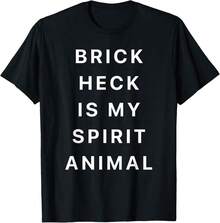 Brick Heck Is My Spirit Animal! For Tv Fans T-Shirt[ET Graduation Gifts - 黑色 - 查看 1
