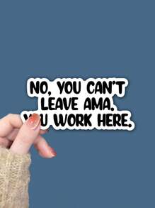 1/3/6pcs No You Can't Leave AMA - Matte Vinyl Decal, Cartoon Healthcare Worker Quote, Self-Adhesive, Single Use, Fade-Resistant, Perfect For Laptops, Water Bottles, Cars - Ideal For Nurses, Medical Staff