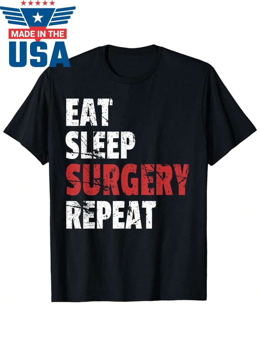 Funny Doctor Surgeon Shirt Eat Sleep Surgery Repeat T Shirt