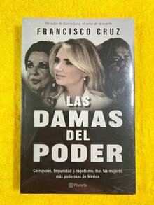 Las damas del poder (Corrupcion, Poder, Dinero, Engaño, Mujeres, Francisco Cruz, - Libro único - Ver 1