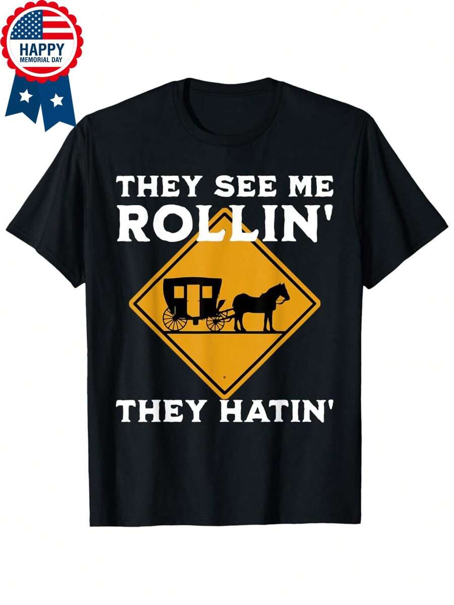 They See Me Rollin´ They Hatin´ Amish Carriage Humor T Shirt