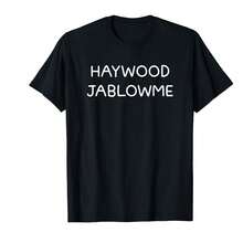 Haywood Jablowme, Divertida, Chistes, Camiseta Sarcástica - Negro - Ver 1