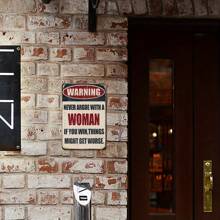 1pc Warning Never Argue With A Woman If You Win Things Might Get Worse Metal Plaque.Funny Tin Signs Wall Decor Man Cave Garage Far Bar Pub