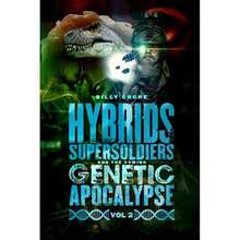 Hybrids, Super Soldiers & The Coming Genetic Apocalypse Vol.2-7033 - Single Book - View 2