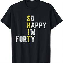 Tan feliz, tengo cuarenta, broma divertida de 40 años, camiseta para hombres, patrón divertido, casual y cómoda, cuello redondo de algodón de manga corta, se puede usar en las cuatro estaciones, 220g - Negro - Ver 1